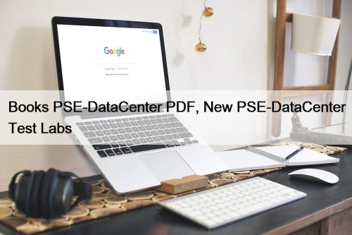 Books PSE-DataCenter PDF, New PSE-DataCenter Test Labs