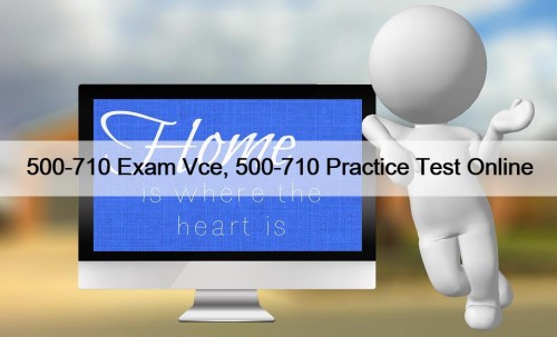 500-710 Exam Vce, 500-710 Practice Test Online